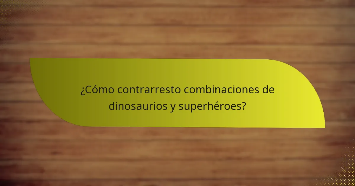 ¿Cómo puedo aprovechar las combinaciones de dinosaurios y superhéroes en la jugabilidad?