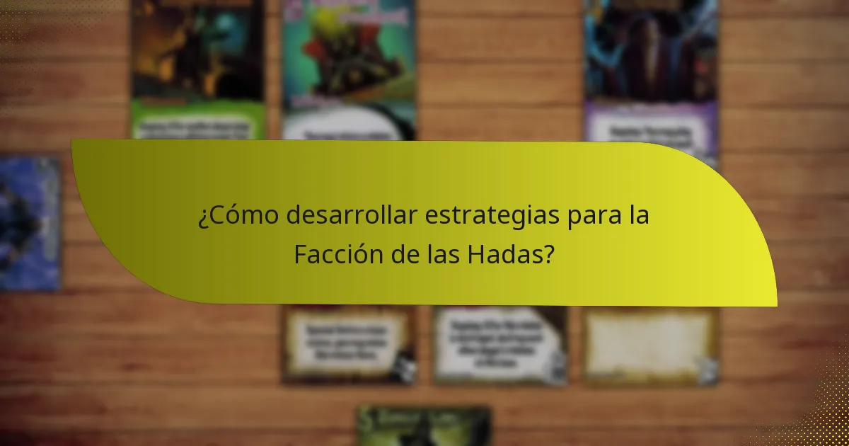 ¿Cuáles son las debilidades de la Facción de las Hadas?