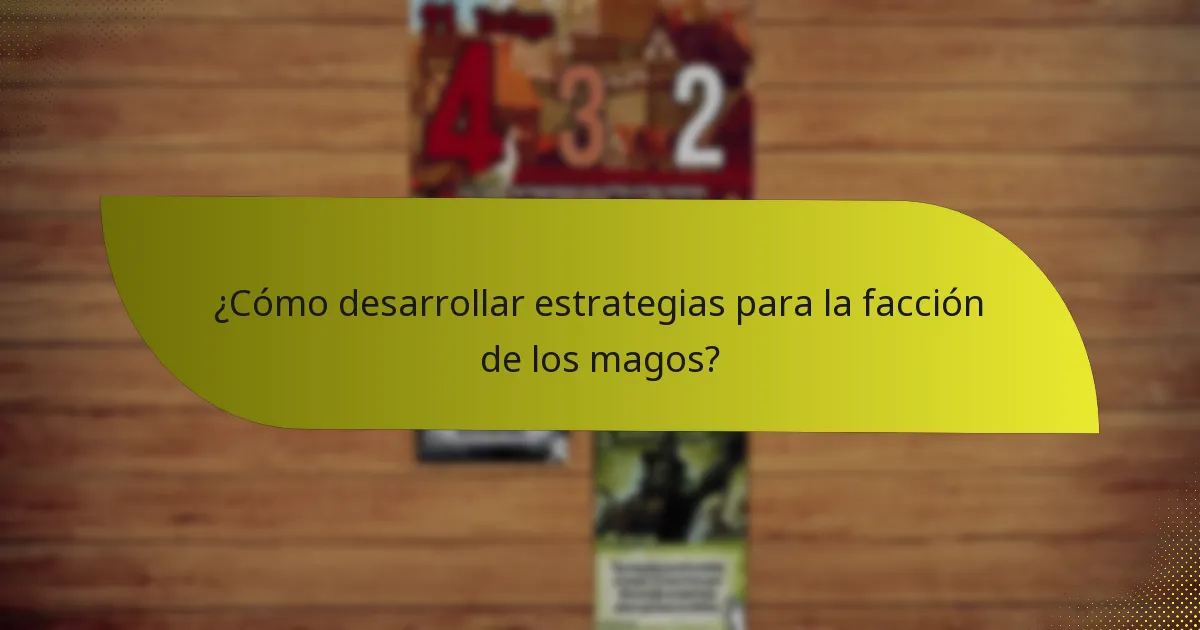 ¿Cuáles son las debilidades de la facción de los magos?