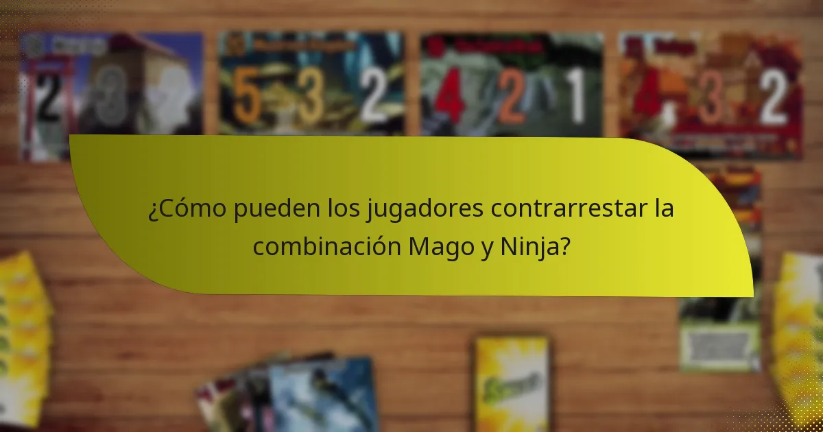 ¿Qué tácticas deben usar los jugadores con la combinación Mago y Ninja?