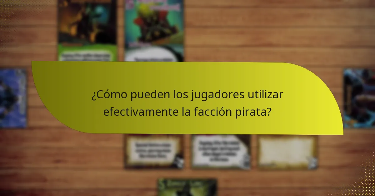 ¿Cuáles son las debilidades de la facción pirata?