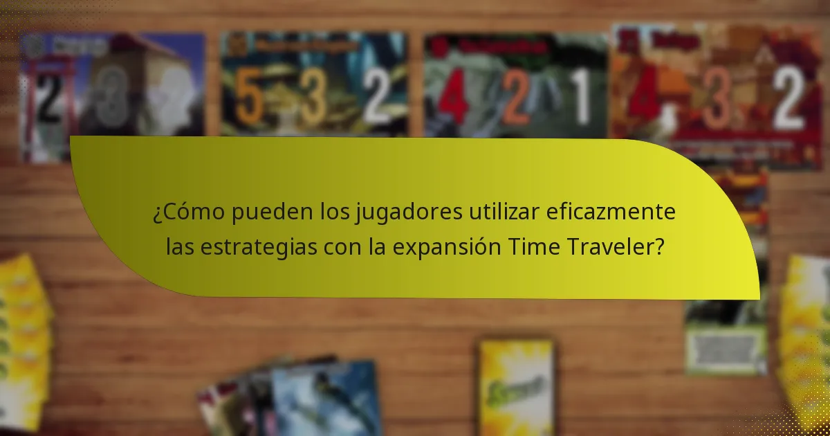 ¿Cuáles son las cartas clave esenciales en la expansión Time Traveler?