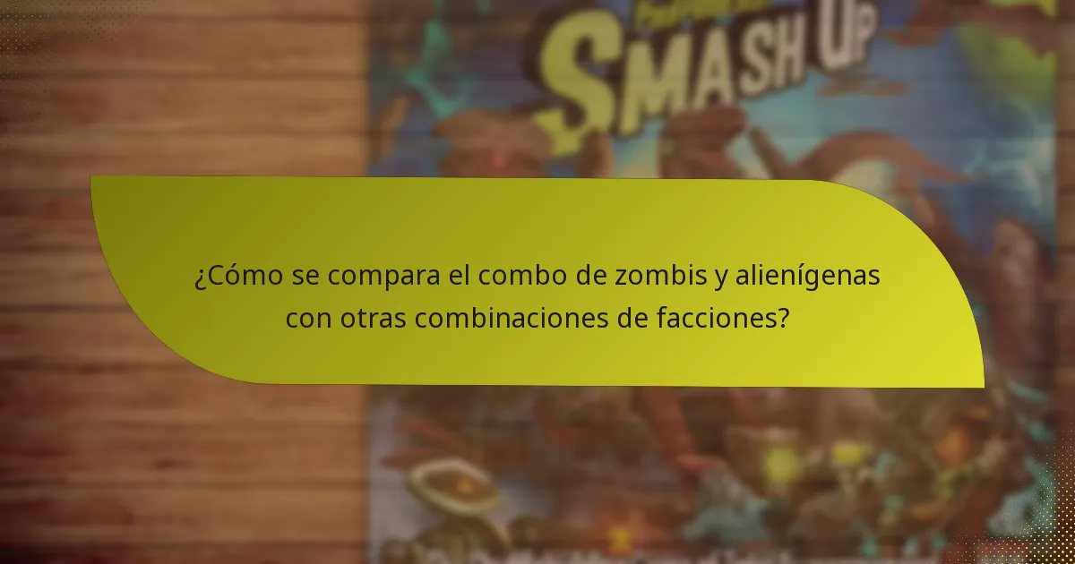 ¿Cómo se compara el combo de zombis y alienígenas con otras combinaciones de facciones?