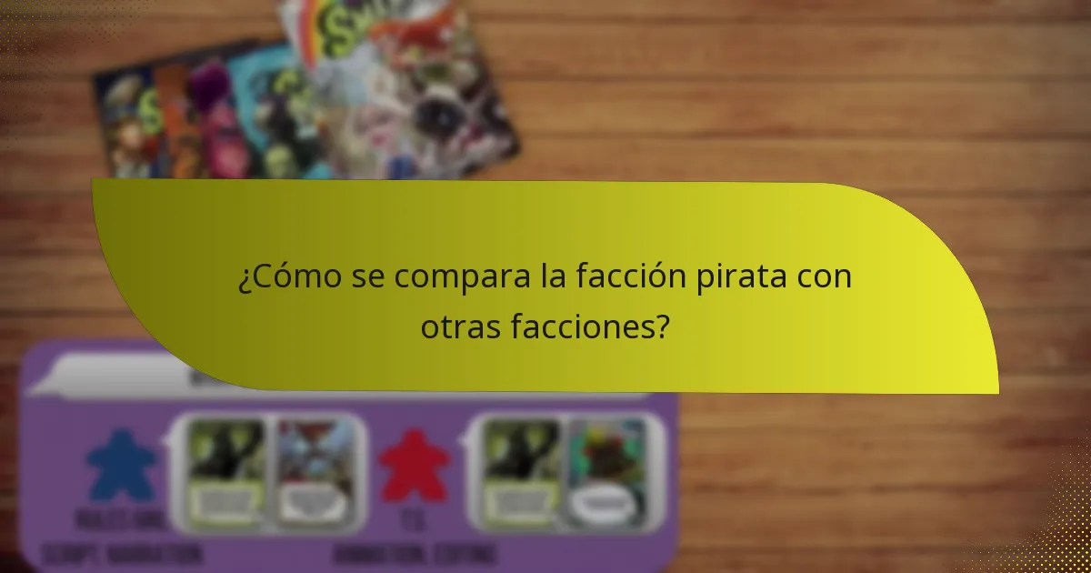 ¿Cómo pueden los jugadores utilizar efectivamente la facción pirata?