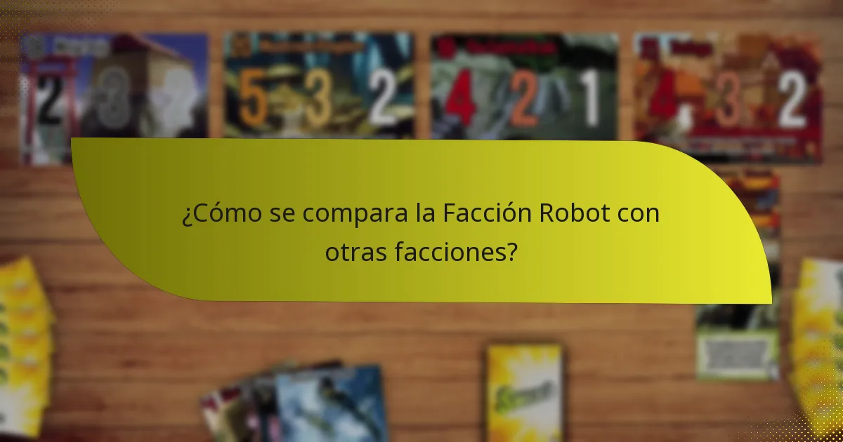 ¿Cuáles son las debilidades de la Facción Robot?