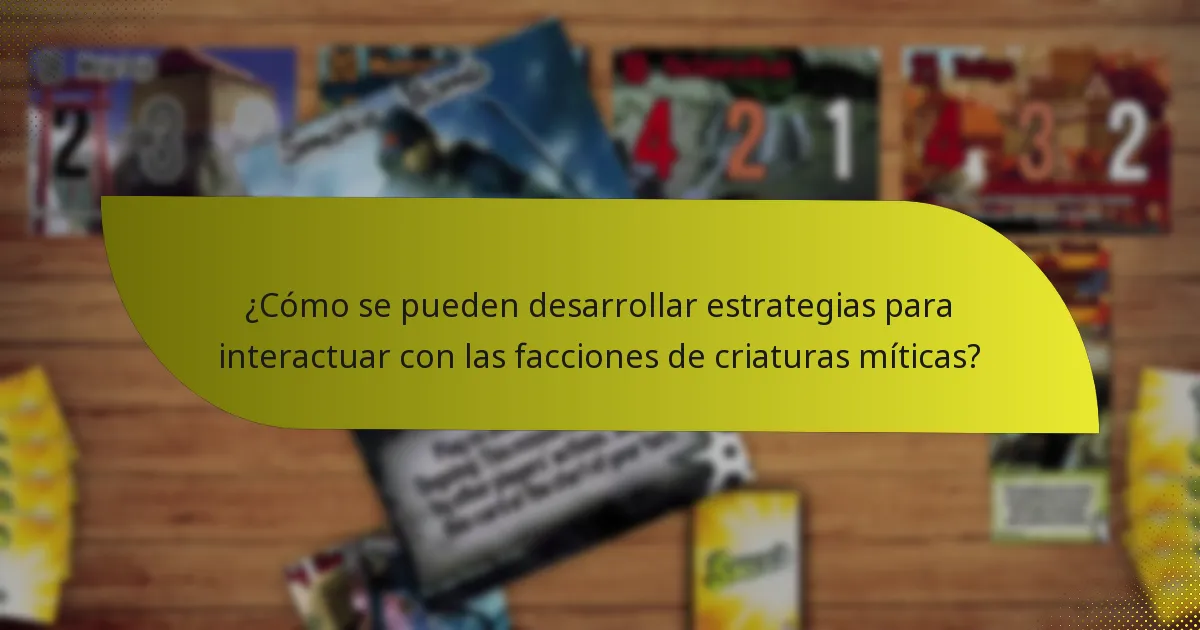 ¿Cuáles son las principales debilidades de las facciones de criaturas míticas?