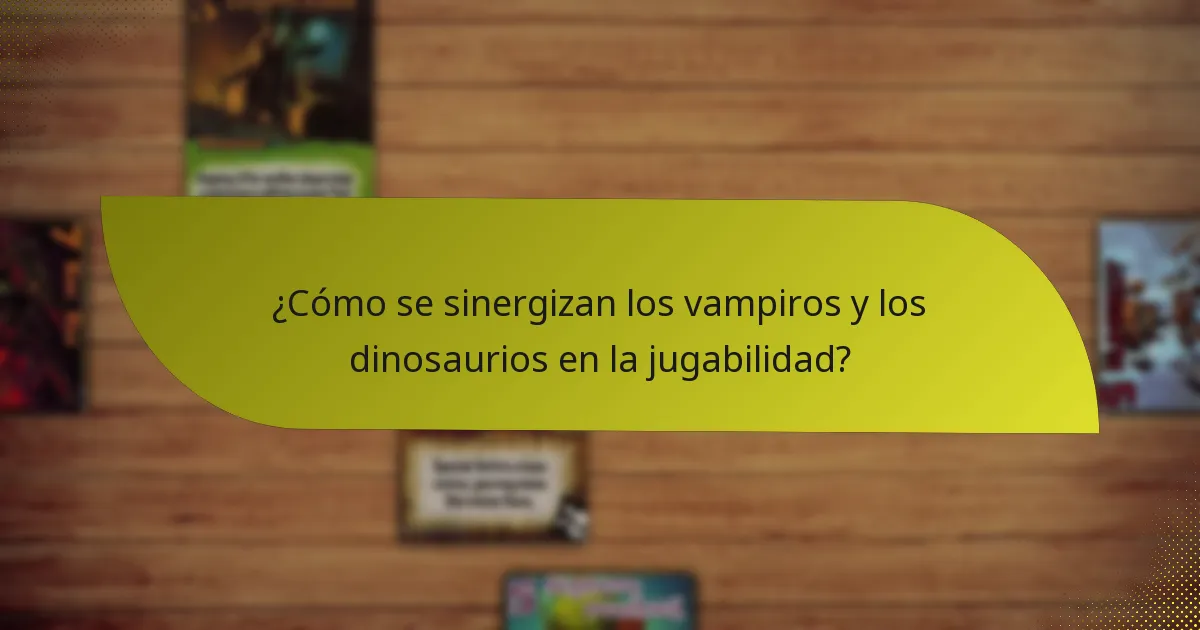 ¿Cómo se sinergizan los vampiros y los dinosaurios en la jugabilidad?