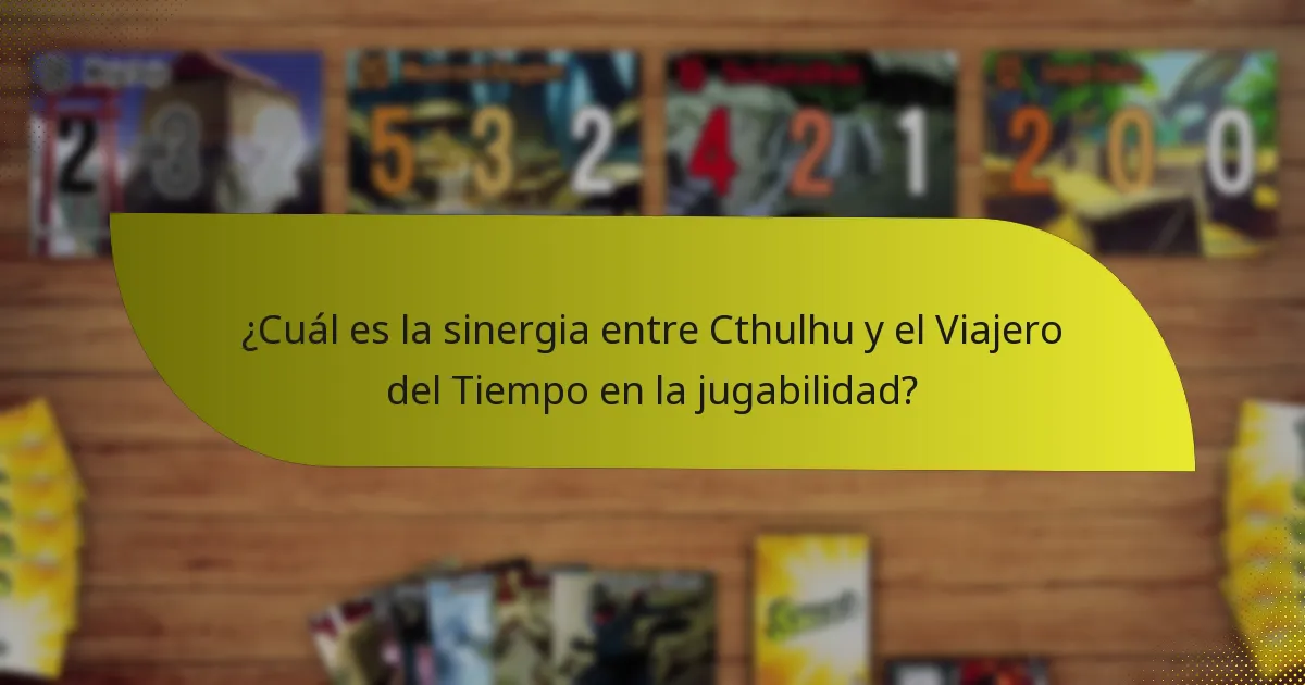 ¿Cómo pueden los jugadores contrarrestar la combinación de Cthulhu y el Viajero del Tiempo?