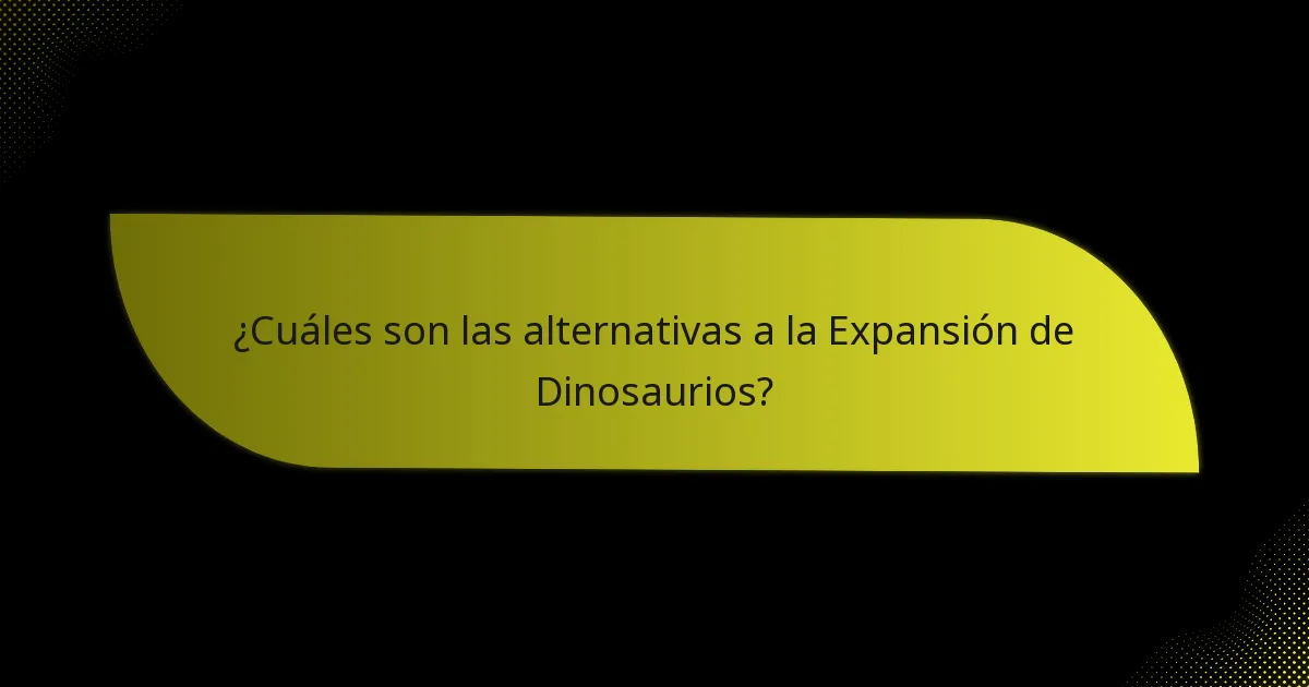 ¿Cómo pueden los jugadores utilizar eficazmente la Expansión de Dinosaurios?