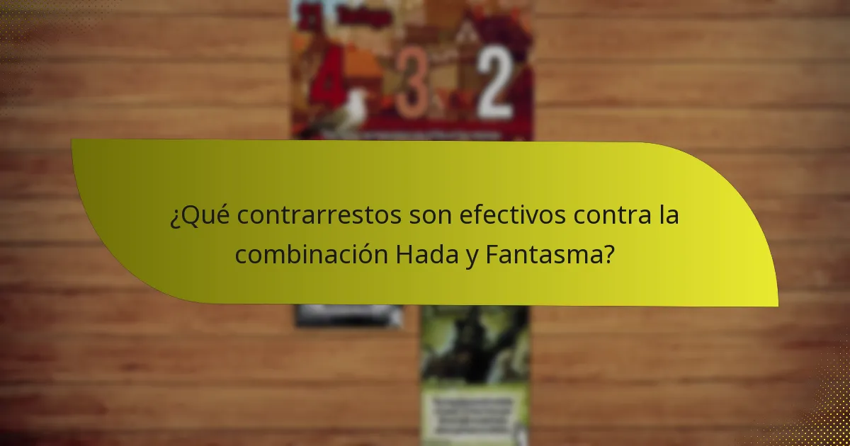 ¿Cómo evaluar la efectividad de la combinación Hada y Fantasma?